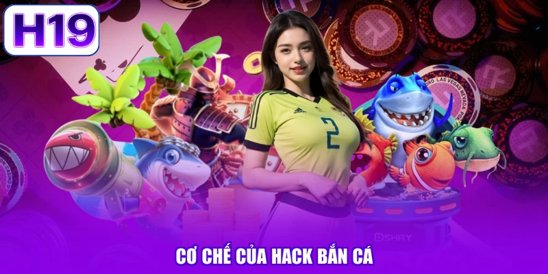 Cơ chế của hack bắn cá