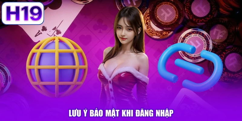 Lưu ý bảo mật khi đăng nhập