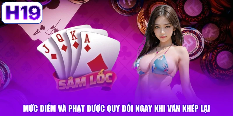 Mức điểm và phạt được quy đổi ngay khi ván khép lại
